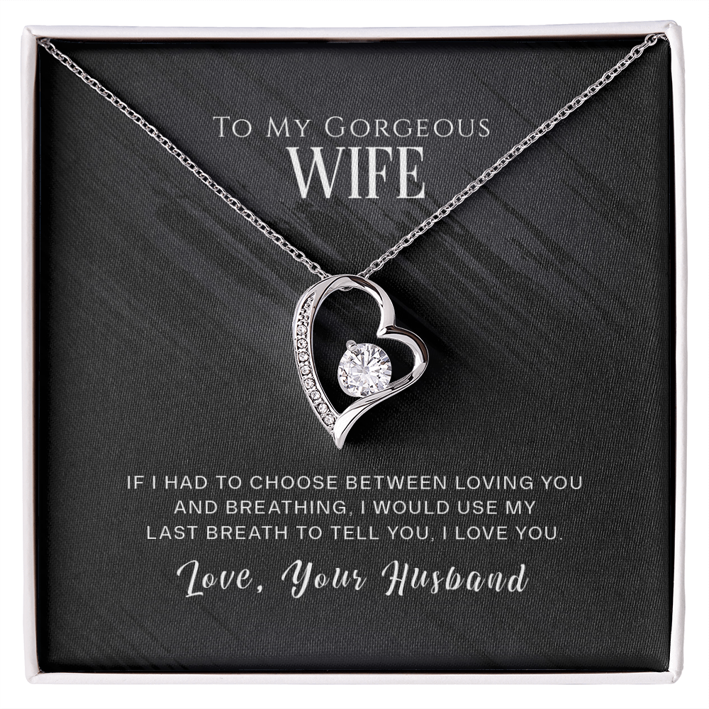 To My Gorgeous Wife - If I Had To Choose - Forever Love Necklace