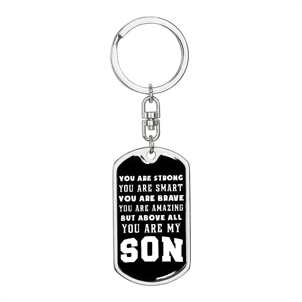 Son - You Are Strong, You Are Smart, You Are Brave - Dog Tag KeyChain