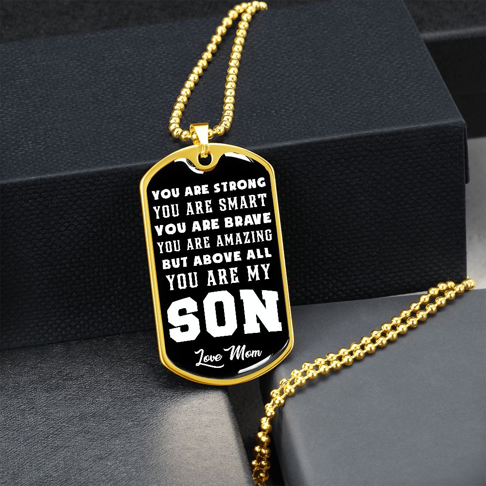 You Are Strong, You Are Smart, You Are Brave - Love Mom