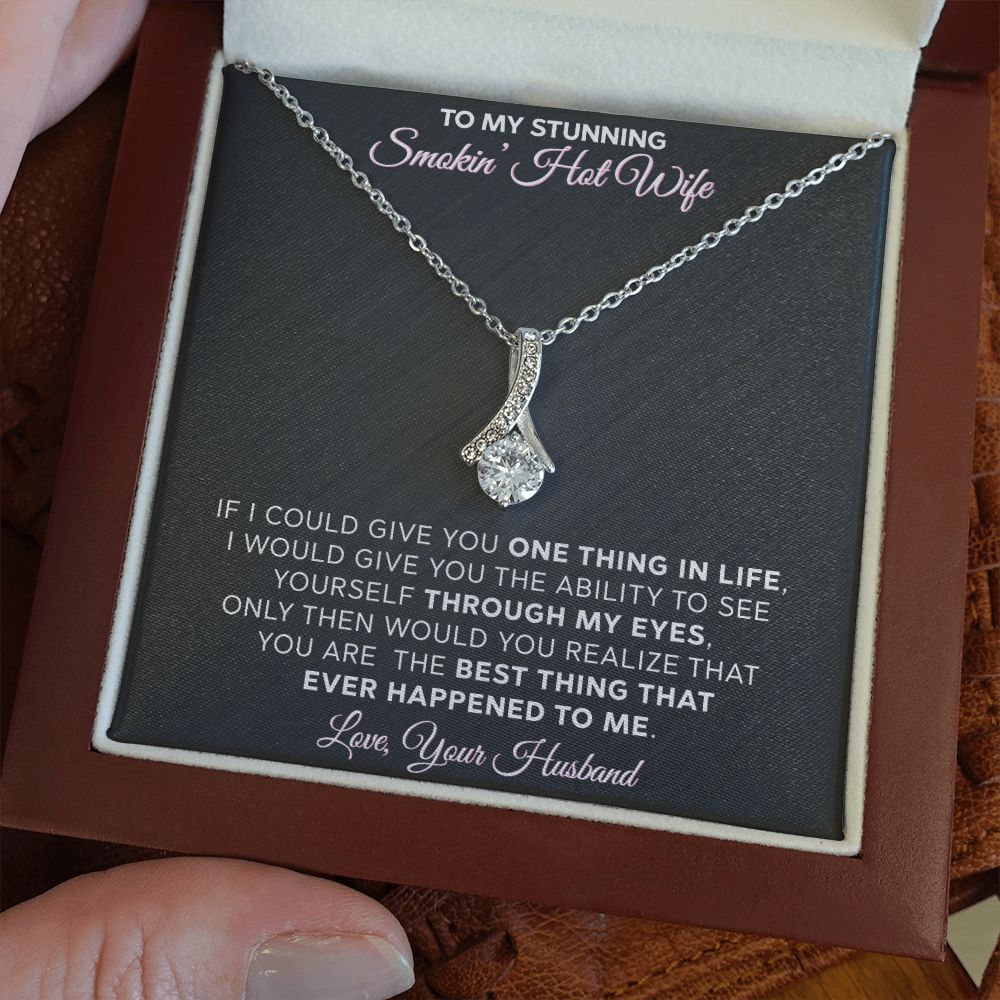 To My Stunning Smokin Hot Wife - Alluring Beauty Necklace