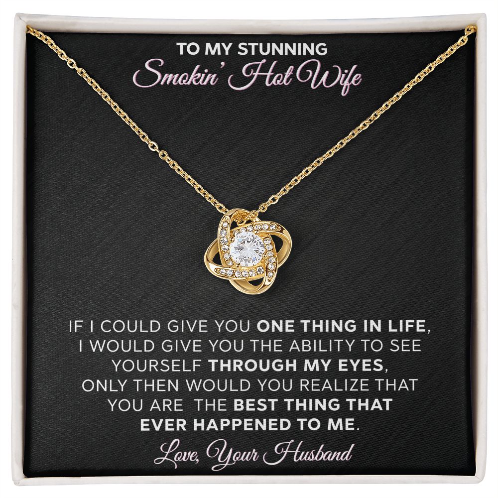 To My Stunning - Smokin Hot Wife - Love Knot Necklace