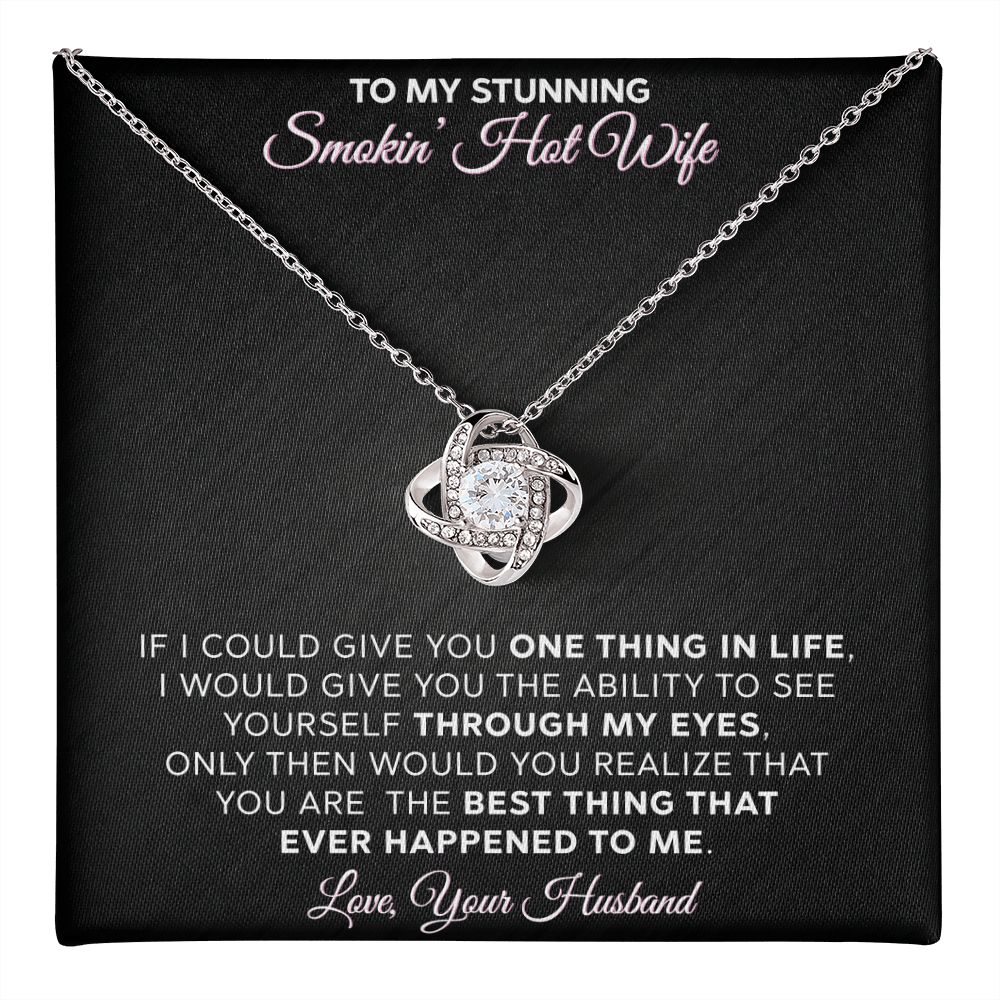 To My Stunning - Smokin Hot Wife - Love Knot Necklace