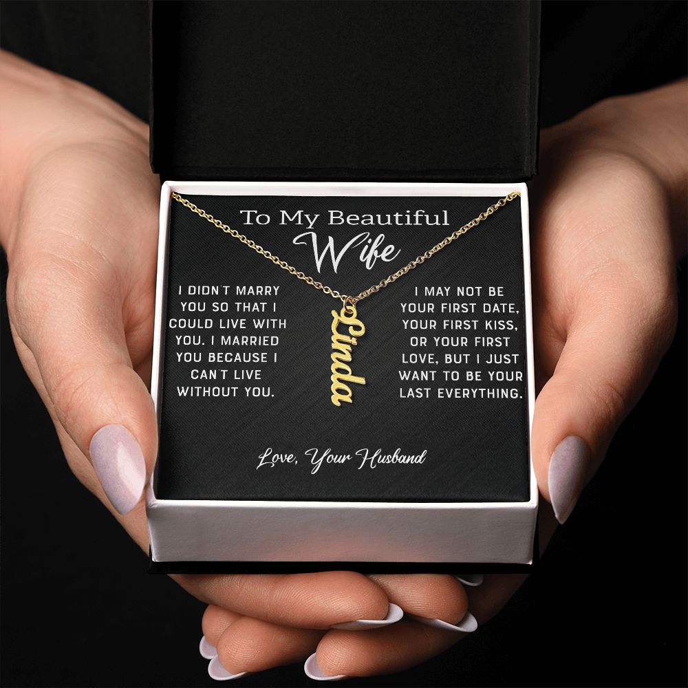 Wife - I Can't Live Without You (Personalized Vertical Name Necklace)