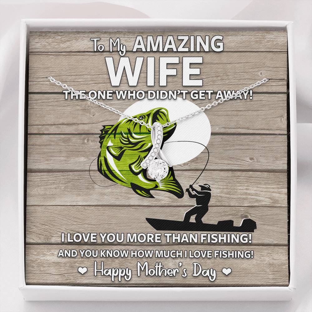 Wife - Who Didn't Get Away - Mother's Day